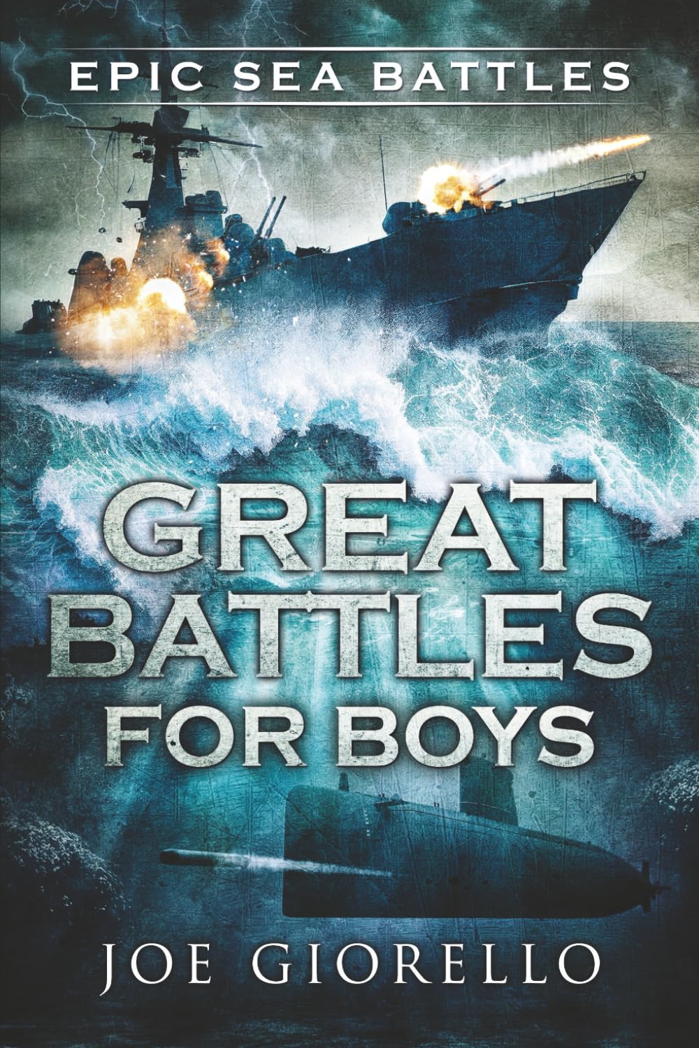Great Battles for Boys Epic Sea Battles: Giorello, Joe